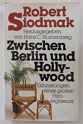 Zwischen Berlin und Hollywood: Erinnerungen eines grossen Filmregisseurs (German Edition)