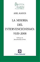 La miseria del intervencionismo: 1929-2008 (Biblioteca de la Libertad Formato Menor nº 17) (Spanish 