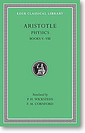 Aristotle, V: Physics, Books V-VIII (Loeb Classical Library)