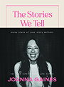 The Stories We Tell: Every Piece of Your Story Matters