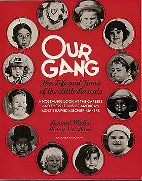 Our Gang: The Life and Times of the Little Rascals