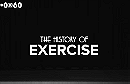 The History of Exercise