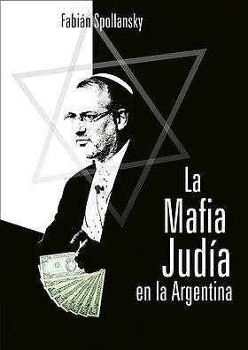 La Mafia Judía en la Argentina 