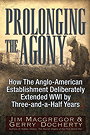 PROLONGING OF THE AGONY — How The Anglo-American Establishment Deliberately Extended WWI by Three-and-a-Half Years