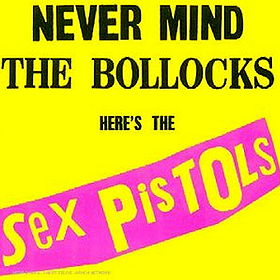 Never Mind the Bollocks, Here's the Sex Pistols