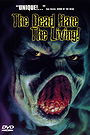 The Dead Hate the Living!