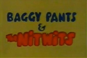 Baggy Pants  the Nitwits