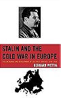 Stalin and the Cold War in Europe: The Emergence and Development of East-West Conflict, 1939–1953 (The Harvard Cold War Studies Book Series)