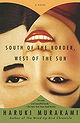 South of the Border, West of the Sun: A Novel