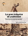 La gran máquina de publicidad — Redes transnacionales e intercambios periodísticos durante la guerra de la Triple Alianza (1864-1870)