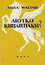 Aiotko kirjailijaksi?