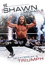 WWE: The Shawn Michaels Story: Heartbreak and Triumph