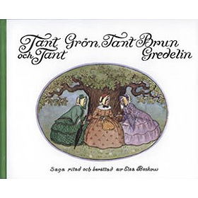 Tant grön, tant brun och tant gredelin / Tant bruns födelsedag