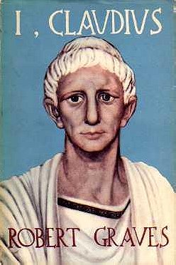 I, Claudius From the Autobiography of Tiberius Claudius Born 10 B.C. Murdered and Deified A.D. 54 (Vintage International)