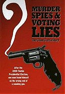 Murder, Spies  Voting Lies: The Clint Curtis Story