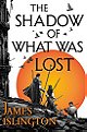 The Shadow of What Was Lost (The Licanius Trilogy)