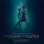 The Shape Of Water: Original Motion Picture Soundtrack