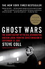 Ghost Wars: The Secret History of the CIA, Afghanistan, and Bin Laden from the Soviet Invasion to September 10, 2001