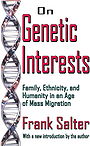 On Genetic Interests — Family, Ethnicity and Humanity in an Age of Mass Migration