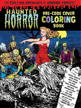 Haunted Horror Pre-Code Cover Coloring Book Volume 1 (Chilling Archives of Horror Comics)
