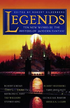 Legends: Eleven New Works by the Masters of Modern Fantasy