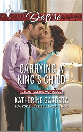 Carrying a King's Child (Dynasties: The Montoros #2)