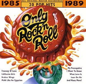 Only Rock 'N Roll: 1985-1989