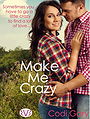 Make Me Crazy (Loco, Texas #2) 