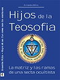 Hijos de la Teosofía — La matriz y las ramas de una secta del ocultismo