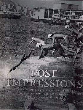 Post impressions: 100 years of the South China morning post
