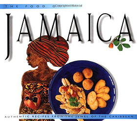 The Food of Jamaica: Authenic Recipes from the Jewel of the Caribbean