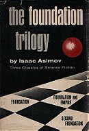 The Foundation Trilogy: Foundation, Foundation and Empire, Second Foundation