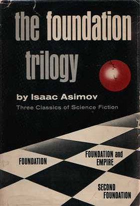 The Foundation Trilogy: Foundation, Foundation and Empire, Second Foundation