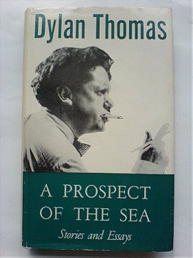 A Prospect of the Sea and other stories and prose writings