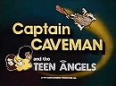 Captain Caveman and the Teen Angels