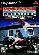 Backyard Wrestling: Don't Try This at Home