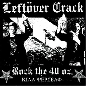 Leftover Crack-Rock the 40 Oz.