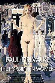 Paul Delvaux ou les femmes défendues