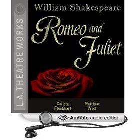 Romeo and Juliet (Dramatized) [Unabridged] [Audible Audio Edition]