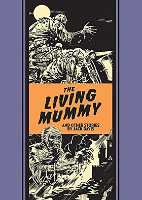 The Living Mummy And Other Stories (The EC Comics Library)