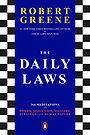 THE DAILY LAWS — 366 MEDITATIONS ON POWER, SEDUCTION, MASTERY, STRATEGY, AND HUMAN NATURE 