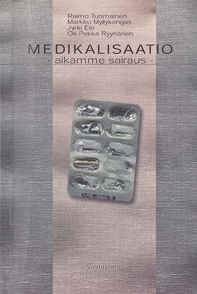Medikalisaatio – aikamme sairaus