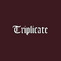 Triplicate