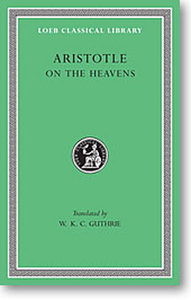 Aristotle, VI: On the Heavens (Loeb Classical Library)