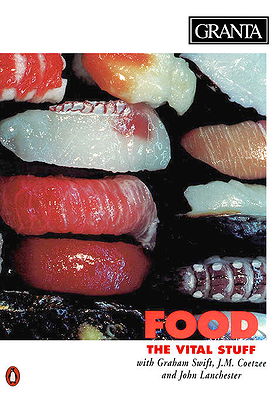 Granta 52: Food—The Vital Stuff
