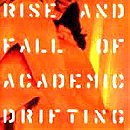 Rise And Fall Of Academic Drifting