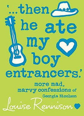 Then He Ate My Boy Entrancers (Confessions of Georgia Nicolson #6) by Louise Rennison