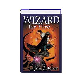 Wizard for Hire: Storm Front / Fool Moon / Grave Peril (The Dresden Files, Nos. 1-3)