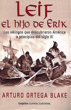 Leif, el hijo de Erik / Leif, Erik's Son: Los vikingos que descubrieron America en el siglo XI / The Vikings Who Discovered America in XI Century (Spanish Edition)