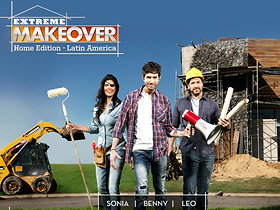 Extreme Makeover: Home Edition - Latin America